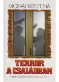 Morvai Krisztina - Terror a családban