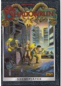 Weisman, Jordan,Charette, Bob,Hume, Paul,Dowd, Tom,Babcock, L. Ross III.,Lewis, Sam,Wylie, Dave - Árnyvadász - Shadowrun szerepjáték