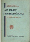 P. Oslay Oswald - Az élet trubadúrjai (dedikált)