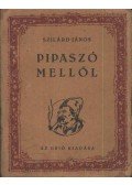 Szilárd János - Pipaszó mellől (aláírt)