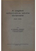 S. Szabó József - A ceglédi református iskola története 1545-1936 (dedikált)