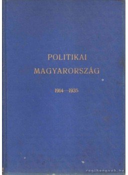 T. Boros László (szerk.) - Magyar politikai lexikon T. Boros László (szerk.) - Magyar politikai lexikon, Budapest 1929 antikvár könyv