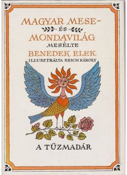 Benedek Elek - Magyar mese- és mondavilág III. Benedek Elek - Magyar mese- és mondavilág III., Budapest 1989 antikvár könyv