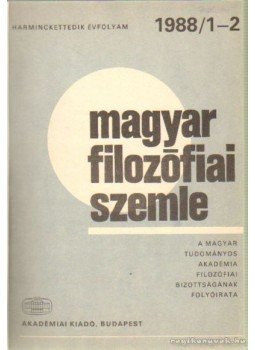 Ambrus János, Áron László, Fehér M. István, Lendvai L. Ferenc, Tengelyi László - Magyar filozófiai szemle 1988. (teljes) Ambrus János, Áron László, Fehér M. István, Lendvai L. Ferenc, Tengelyi László - Magyar filozófiai szemle 1988. (teljes), Budapest 1988 antikvár könyv