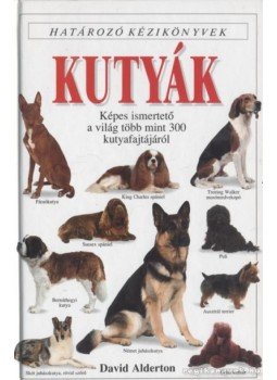 David Alderton - Kutyák, Budapest 2000 antikvár könyv