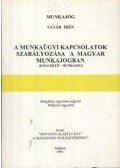 Tatár Irén - Munkaügyi kapcsolatok szabályozása a magyar munkajogban