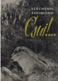 Széchenyi Zsigmond - Csui!...