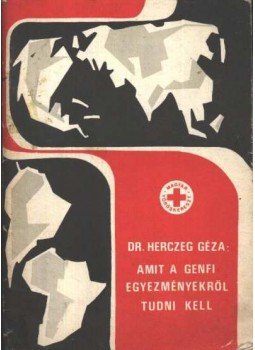 Herczeg Géza - Amit a Genfi egyezményről tudni kell Herczeg Géza - Amit a Genfi egyezményről tudni kell, 1979 antikvár könyv