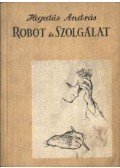 Hegedűs András - Robot és Szolgálat (dedikált)