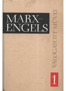 Friedrich Engels, Karl Marx - Marx-Engels válogatott művei I-III. Friedrich Engels, Karl Marx - Marx-Engels válogatott művei I-III., Budapest 1977 antikvár könyv