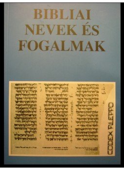 Vohmann Péter, Babits Antal - Bibliai nevek és fogalmak Vohmann Péter, Babits Antal - Bibliai nevek és fogalmak, Budapest 0 antikvár könyv