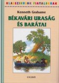 Kenneth Grahame - Békavári uraság és barátai