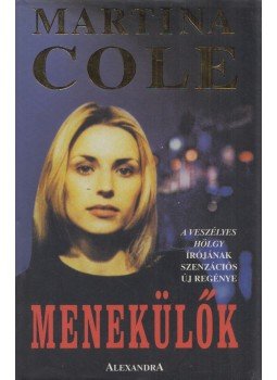Martina Cole - Menekülők Martina Cole - Menekülők, Pécs 0 antikvár könyv