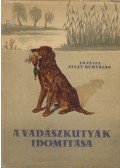 Jilly Bertalan,Jilly Bertalan ifj. - A vadászkutyák idomítása