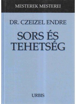 Czeizel Endre - Sors és tehetség Czeizel Endre - Sors és tehetség, Budapest 2004 antikvár könyv