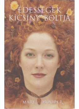 Hooper, Mary - Édességek kicsiny boltja Hooper, Mary - Édességek kicsiny boltja, Budapest 2005 antikvár könyv