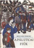 Molnár Ferenc - A Pál utcai fiúk