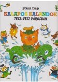 Richard Scarry - Kalapos kalandok Tesz-Vesz városban