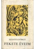 Szántó György - Fekete éveim I-II. (egyben)