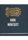Erdélyi István - Avar művészet