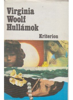 Virginia Woolf - Hullámok Virginia Woolf - Hullámok, Bukarest 1987 antikvár könyv