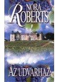 Nora Roberts - Az udvarház