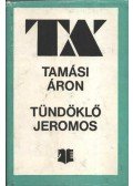 Tamási Áron - Tündöklő Jeromos