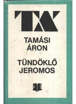 Tamási Áron - Tündöklő Jeromos Tamási Áron - Tündöklő Jeromos, Bukarest 1985 antikvár könyv