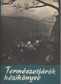 Tabák Endre - Természetjárók kézikönyve Tabák Endre - Természetjárók kézikönyve, Budapest 1979 antikvár könyv