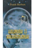 Herbert, Frank - Halandók és halhatatlanok