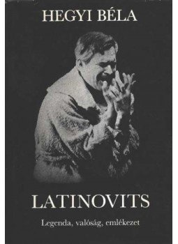 Hegyi Béla - Latinovits Hegyi Béla - Latinovits, Budapest 1983 antikvár könyv