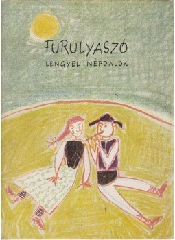 Lator László (szerk.) - Furulyaszó (dedikált) Lator László (szerk.) - Furulyaszó (dedikált), Budapest 1959 antikvár könyv