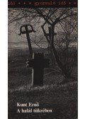 Kunt Ernő - A halál tükrében