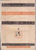 Balassa József - A magyar nyelv életrajza