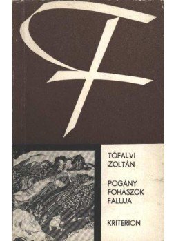 Tófalvi Zoltán - Pogány fohászok faluja Tófalvi Zoltán - Pogány fohászok faluja, Bukarest 1979 antikvár könyv