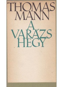 Thomas Mann - A varázshegy Thomas Mann - A varázshegy, Budapest 1974 antikvár könyv
