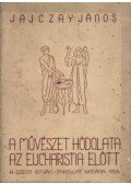 Jajczay János - A művészet hódolata az eucharistia előtt