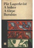 Pär Lagerkvist - A hóhér / A törpe / Barabás