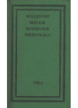 Lakatos István - Kolozsvári magyar muzsikusok emlékvilága