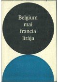 Számos nevezetes író - Belgium mai francia lírája
