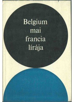 Számos nevezetes író - Belgium mai francia lírája Számos nevezetes író - Belgium mai francia lírája, Budapest 1969 antikvár könyv