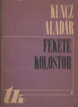 Kuncz Aladár - Fekete kolostor I-II. kötet Kuncz Aladár - Fekete kolostor I-II. kötet, Kolozsvár 1973 antikvár könyv