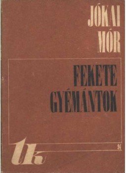 Jókai Mór - Fekete gyémántok Jókai Mór - Fekete gyémántok, Kolozsvár 1972 antikvár könyv