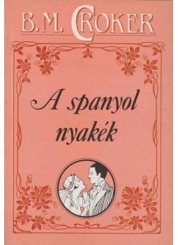 Croker, B. M. - A spanyol nyakék Croker, B. M. - A spanyol nyakék, Budapest 1991 antikvár könyv
