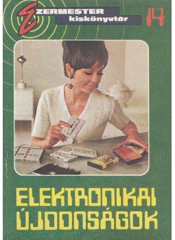 Szűcs József - Elektronikai újdonságok Szűcs József - Elektronikai újdonságok, Budapest 1975 antikvár könyv
