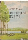 Kántor Zsuzsa - Feledhetetlen ifjúság