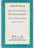 László Gyula - Művészetről, művészekről