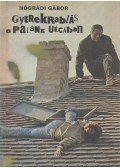 Nógrádi Gábor - Gyerekrablás a Palánk utcában