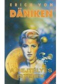 Erich von Däniken - A rejtélyes istenek
