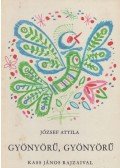 József Attila - Gyönyörű, gyönyörű